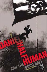 Daniel Half Human: And the Good Nazi