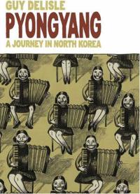 Pyongyang: A Journey in North Korea by Guy Delisle