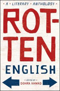 Rotten English: A Literary Anthology by Dohra Ahmad