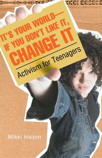It's Your World: If You Don't Like It, Change It