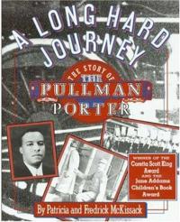 A Long Hard Journey: The Story of the Pullman Porter