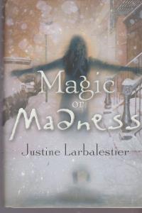Magic or Madness Novel by Justine Larbalestier
