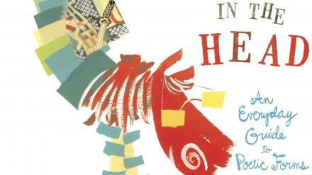 Detail of book cover A Kick in the Head: An Everyday Guide to Poetic Forms