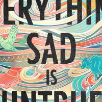 Cover detail from Everything Sad Is Untrue: (a true story)